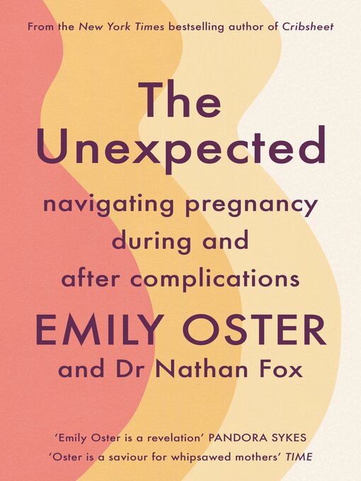 Title details for The Unexpected by Emily Oster - Wait list